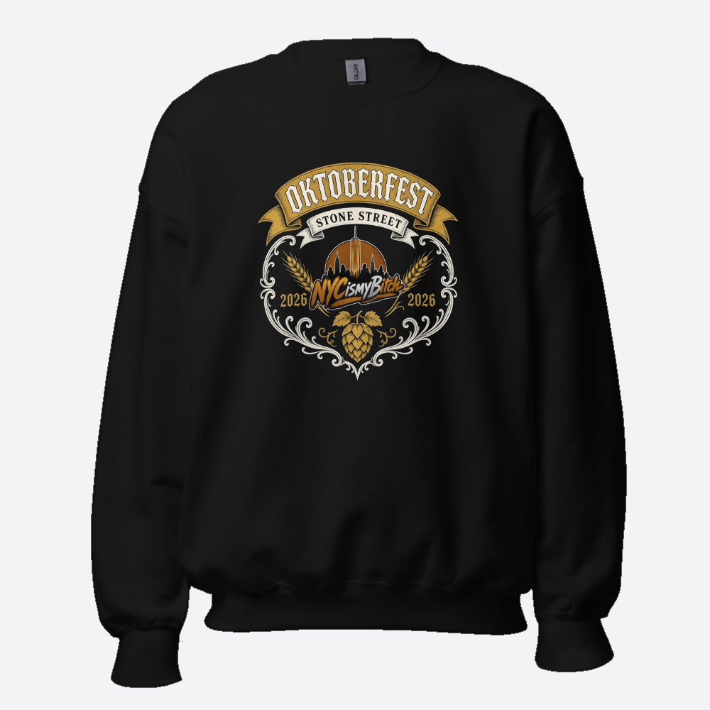 NYC is my Bitch Oktoberfest Sweatshirt in black